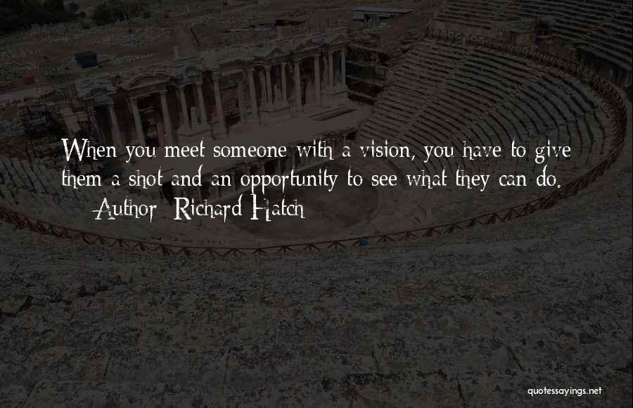 One Shot Opportunity Quotes By Richard Hatch