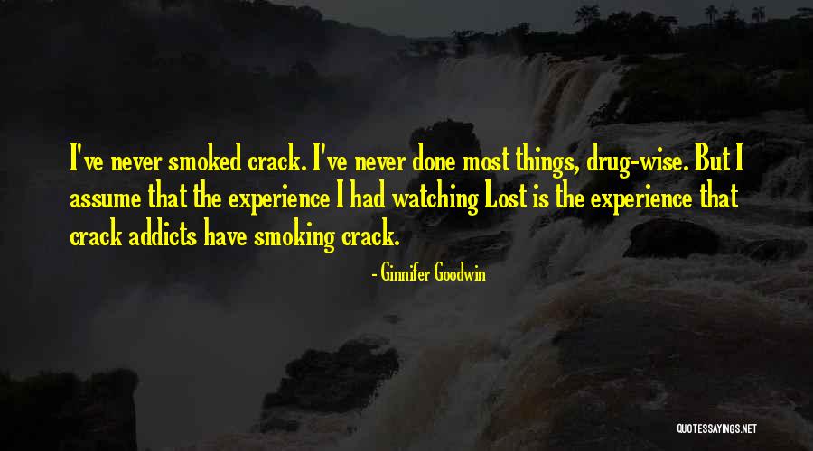 One Should Never Assume Quotes By Ginnifer Goodwin One Should Never Assume Quotes By Ginnifer Goodwin
