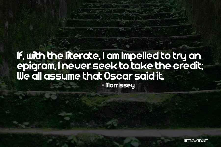 One Should Never Assume Quotes By Morrissey One Should Never Assume Quotes By Morrissey