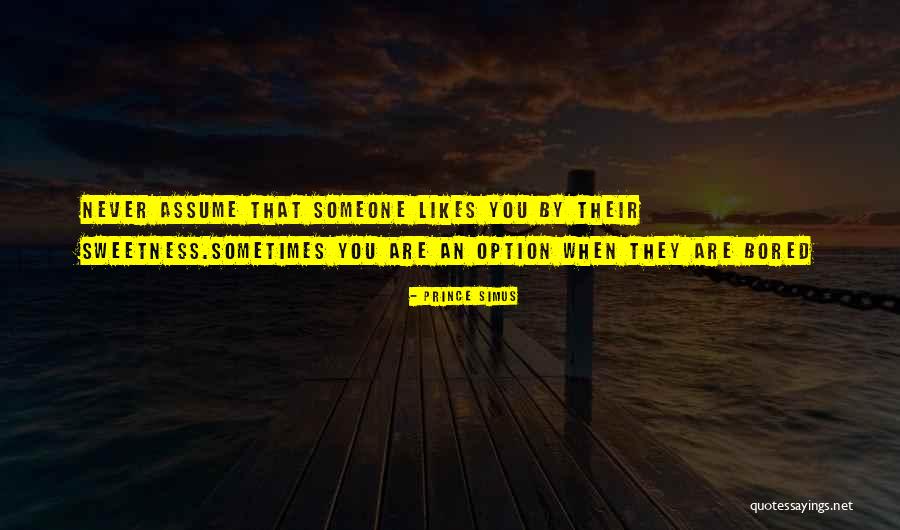 One Should Never Assume Quotes By Prince Simus One Should Never Assume Quotes By Prince Simus