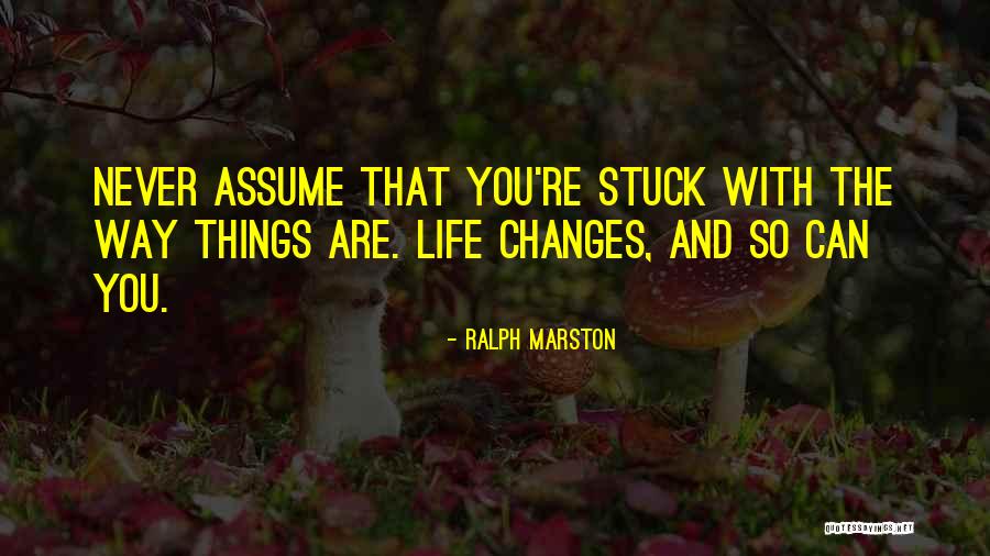 One Should Never Assume Quotes By Ralph Marston One Should Never Assume Quotes By Ralph Marston