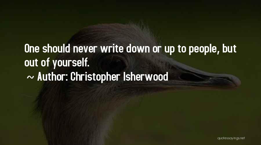 One Should Quotes By Christopher Isherwood