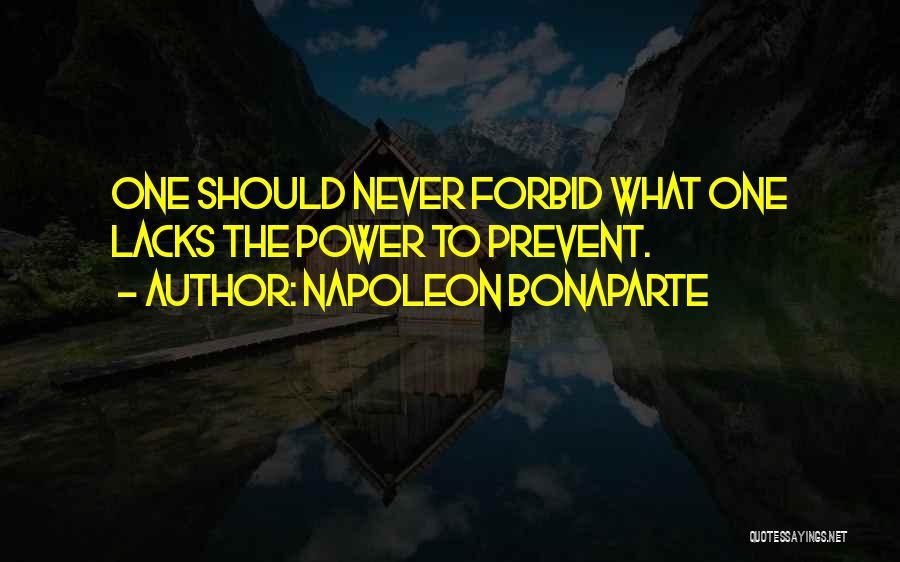 One Should Quotes By Napoleon Bonaparte