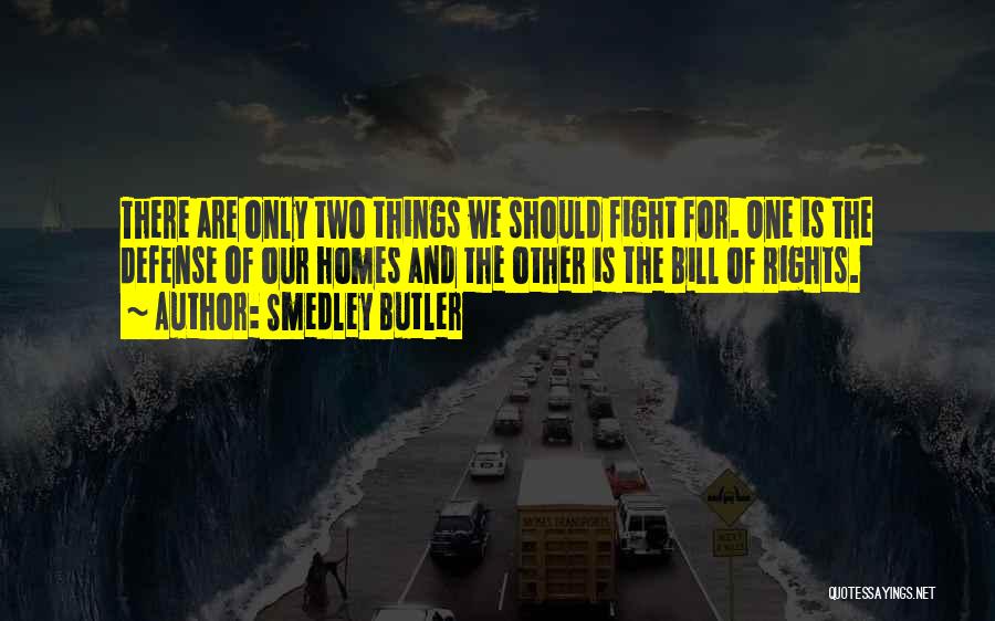 One Should Quotes By Smedley Butler