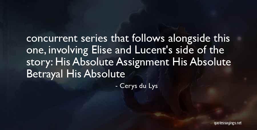 One Side Of Story Quotes By Cerys Du Lys One Side Of Story Quotes By Cerys Du Lys