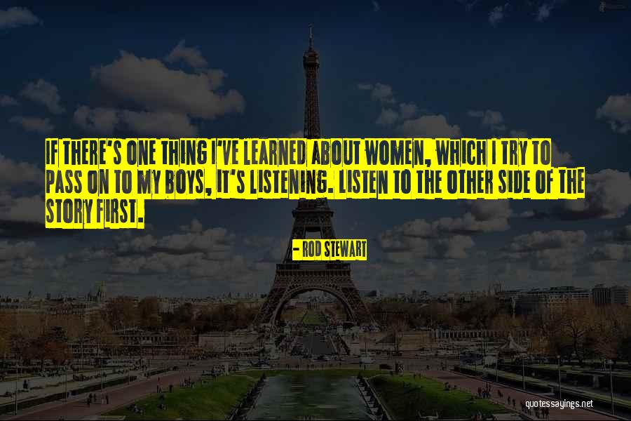 One Side Of Story Quotes By Rod Stewart One Side Of Story Quotes By Rod Stewart