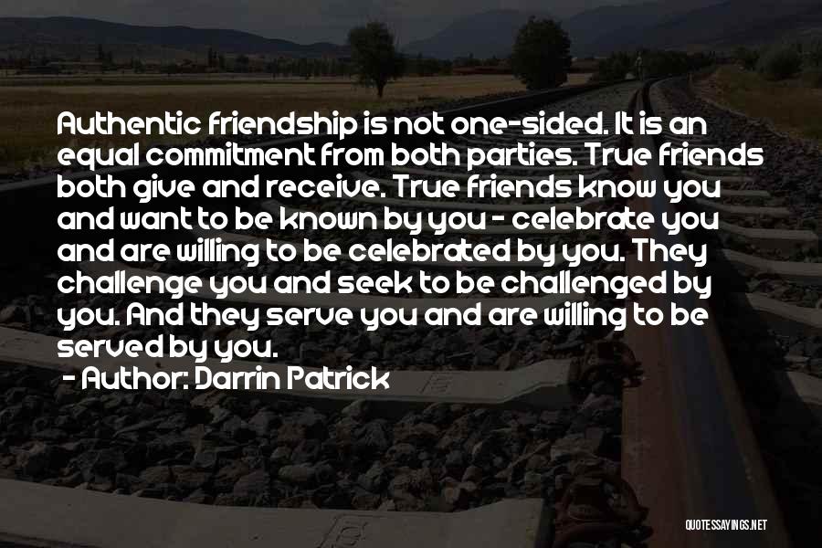 One Sided Friends Quotes By Darrin Patrick