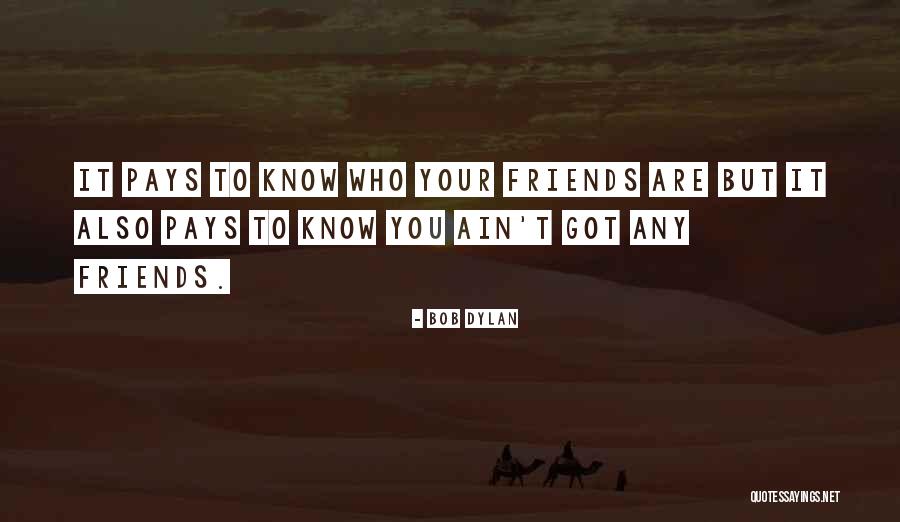 One Sided Friendship Picture Quotes By Bob Dylan One Sided Friendship Picture Quotes By Bob Dylan
