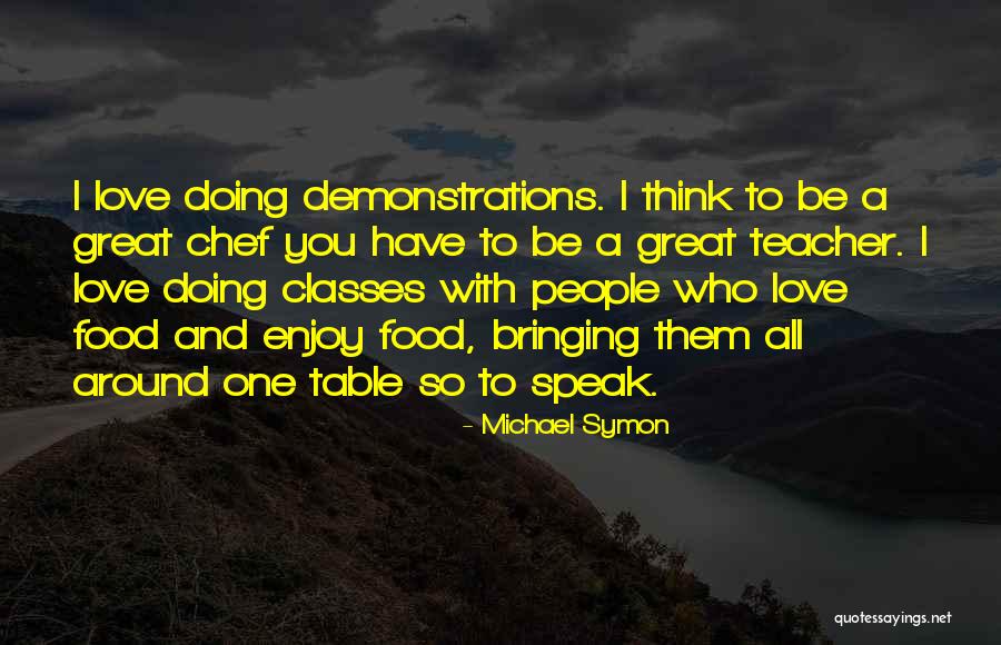 One Sided Love Quotes Quotes By Michael Symon One Sided Love Quotes Quotes By Michael Symon