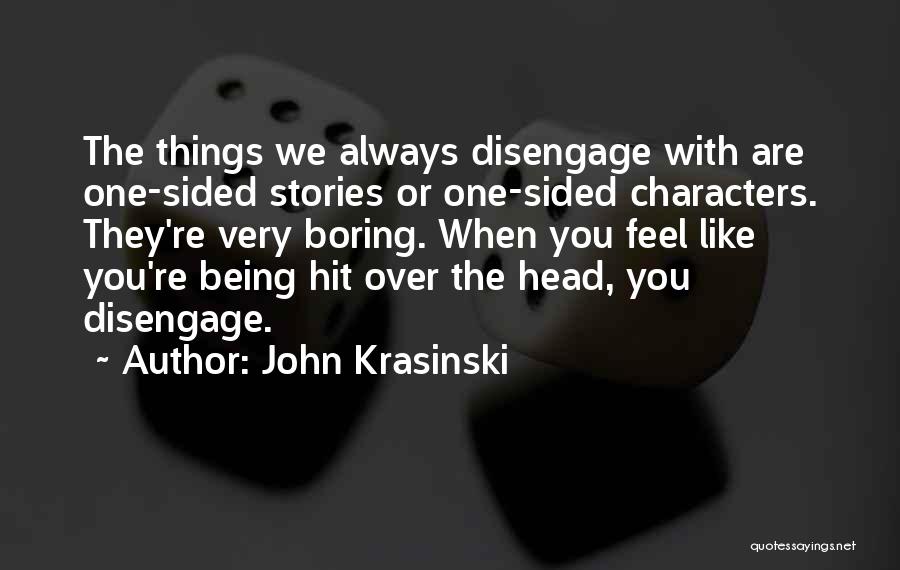 One Sided Stories Quotes By John Krasinski