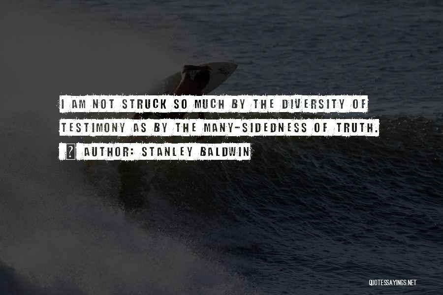 One Sidedness Quotes By Stanley Baldwin