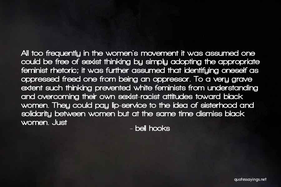 One Sisterhood Quotes By Bell Hooks One Sisterhood Quotes By Bell Hooks