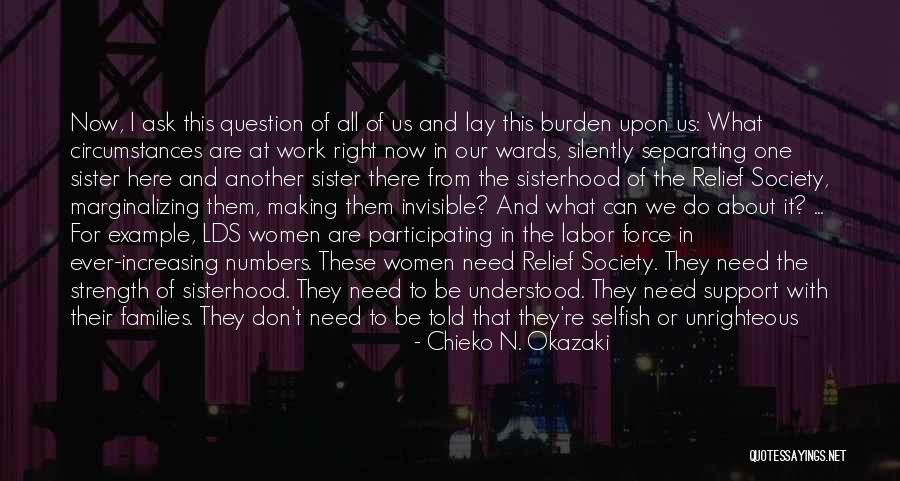 One Sisterhood Quotes By Chieko N. Okazaki One Sisterhood Quotes By Chieko N. Okazaki