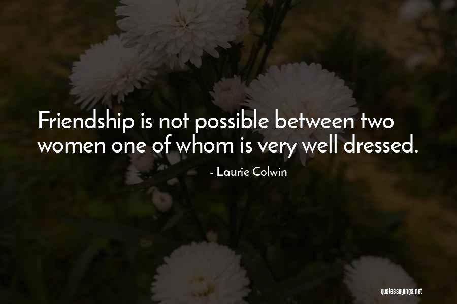 One Sisterhood Quotes By Laurie Colwin