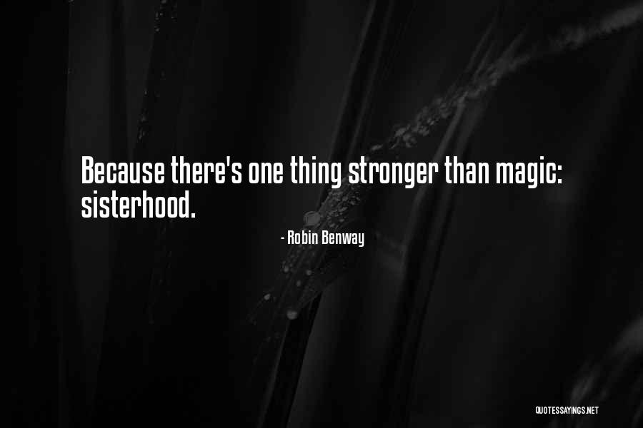 One Sisterhood Quotes By Robin Benway One Sisterhood Quotes By Robin Benway