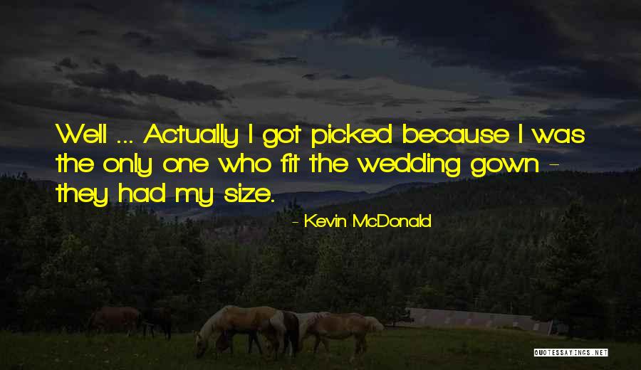 One Size Does Not Fit All Quotes By Kevin McDonald One Size Does Not Fit All Quotes By Kevin McDonald