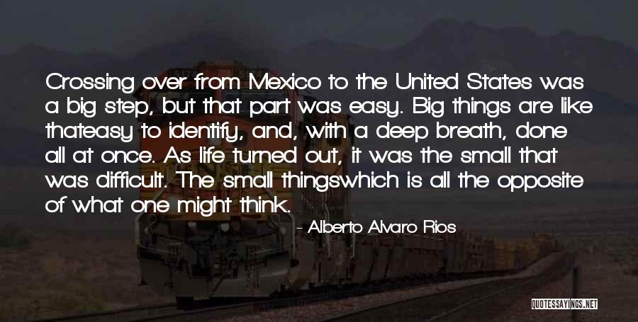 One Small Step Quotes By Alberto Alvaro Rios One Small Step Quotes By Alberto Alvaro Rios