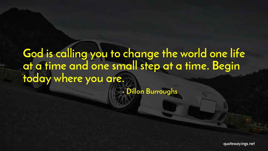 One Small Step Quotes By Dillon Burroughs One Small Step Quotes By Dillon Burroughs