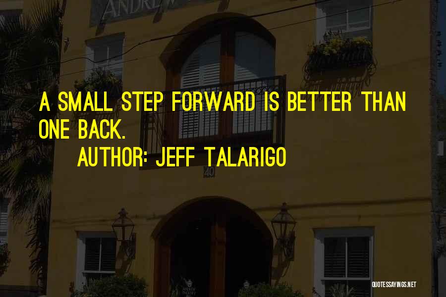 One Small Step Quotes By Jeff Talarigo