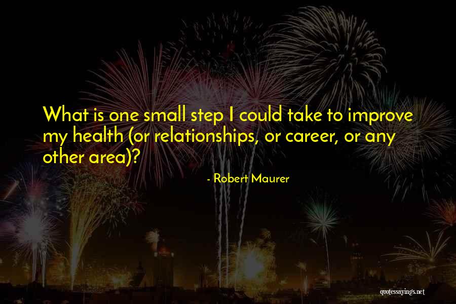 One Small Step Quotes By Robert Maurer