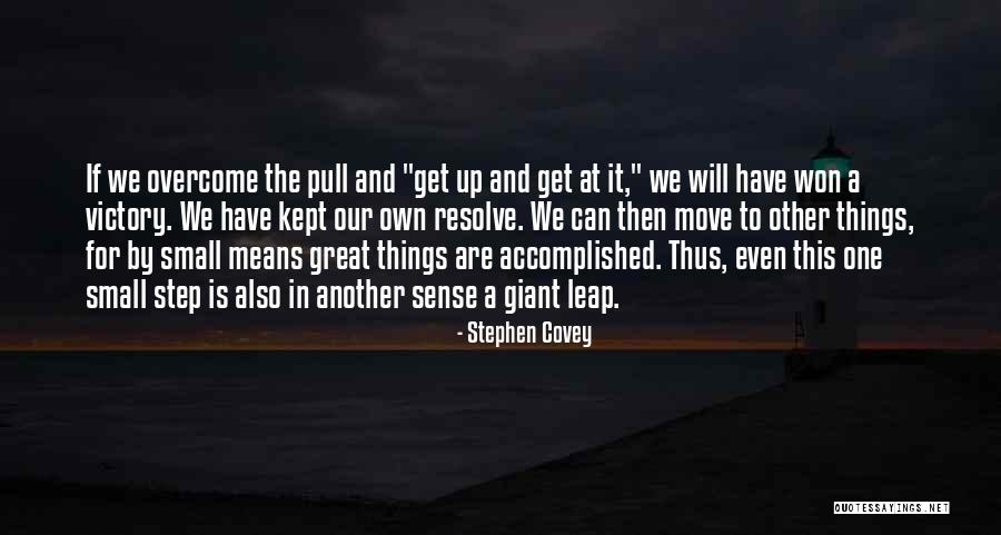 One Small Step Quotes By Stephen Covey One Small Step Quotes By Stephen Covey