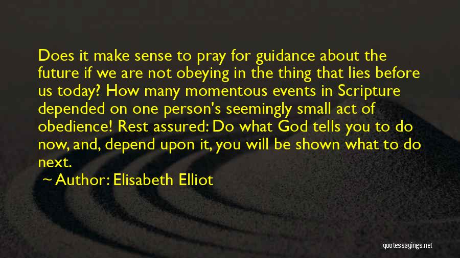 One Small Thing Quotes By Elisabeth Elliot