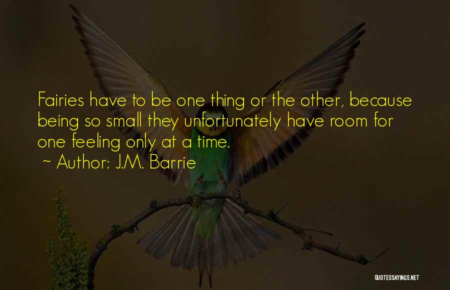 One Small Thing Quotes By J.M. Barrie
