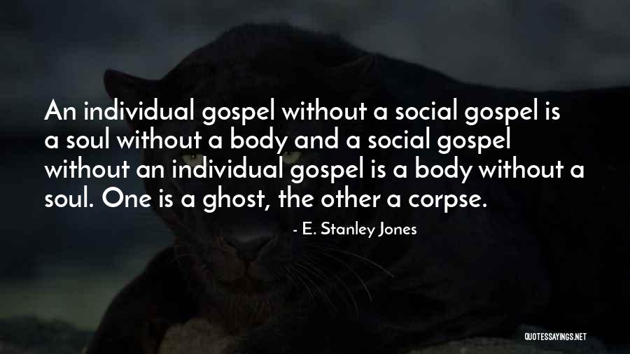 One Soul Quotes By E. Stanley Jones One Soul Quotes By E. Stanley Jones