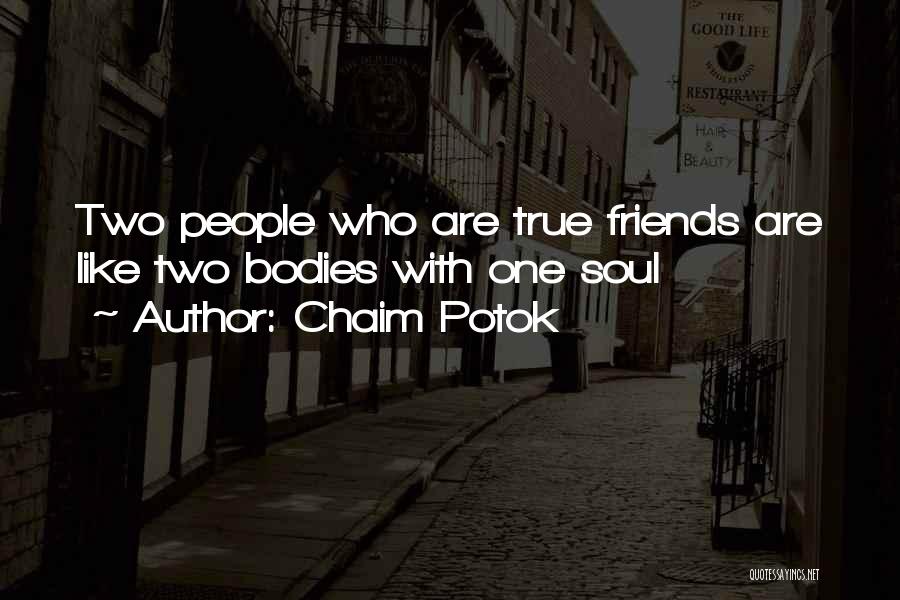 One Soul Two Bodies Quotes By Chaim Potok