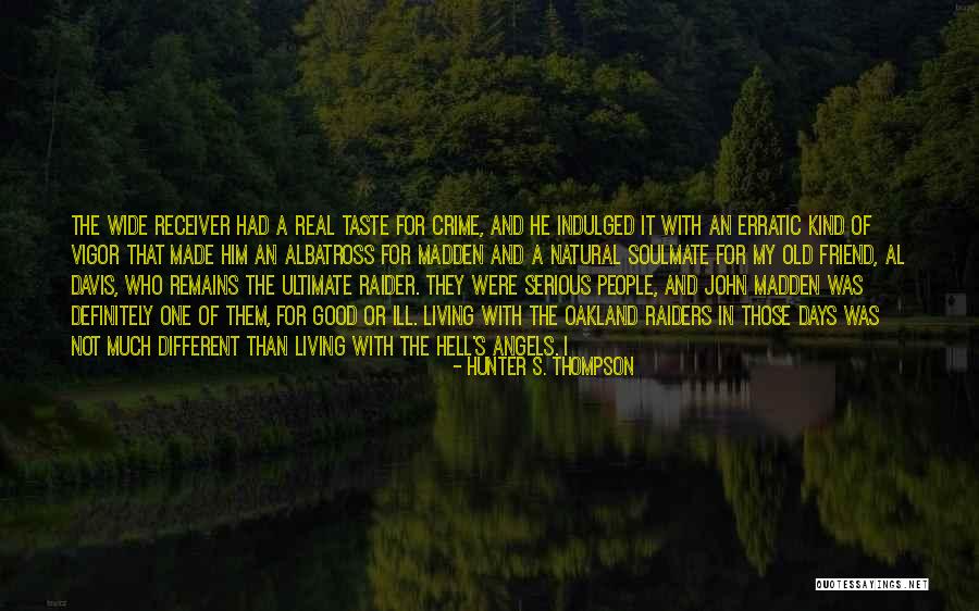 One Soulmate Quotes By Hunter S. Thompson One Soulmate Quotes By Hunter S. Thompson