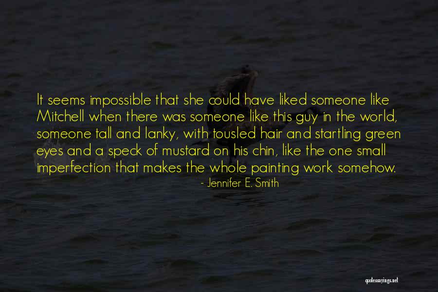 One Speck Quotes By Jennifer E. Smith One Speck Quotes By Jennifer E. Smith