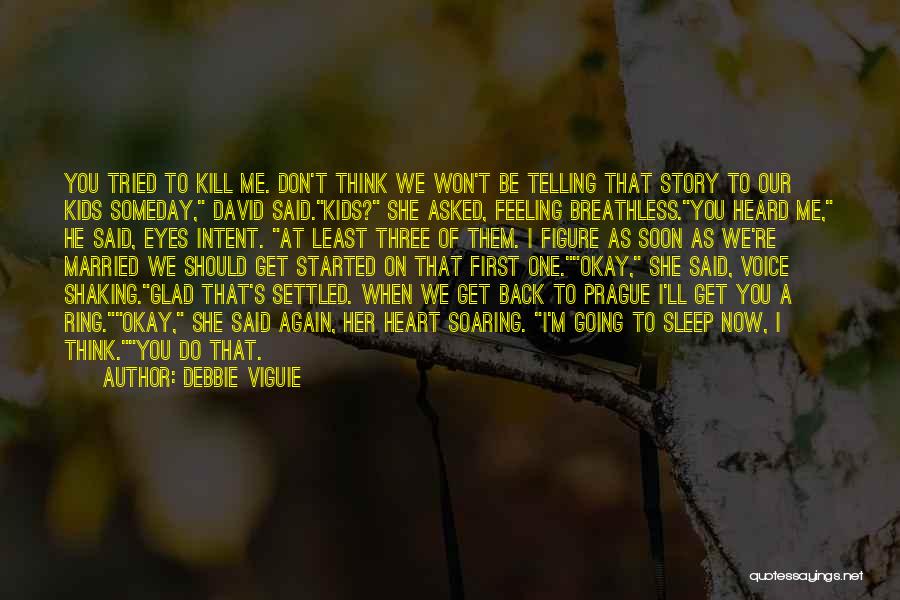 One Spontaneous Quotes By Debbie Viguie