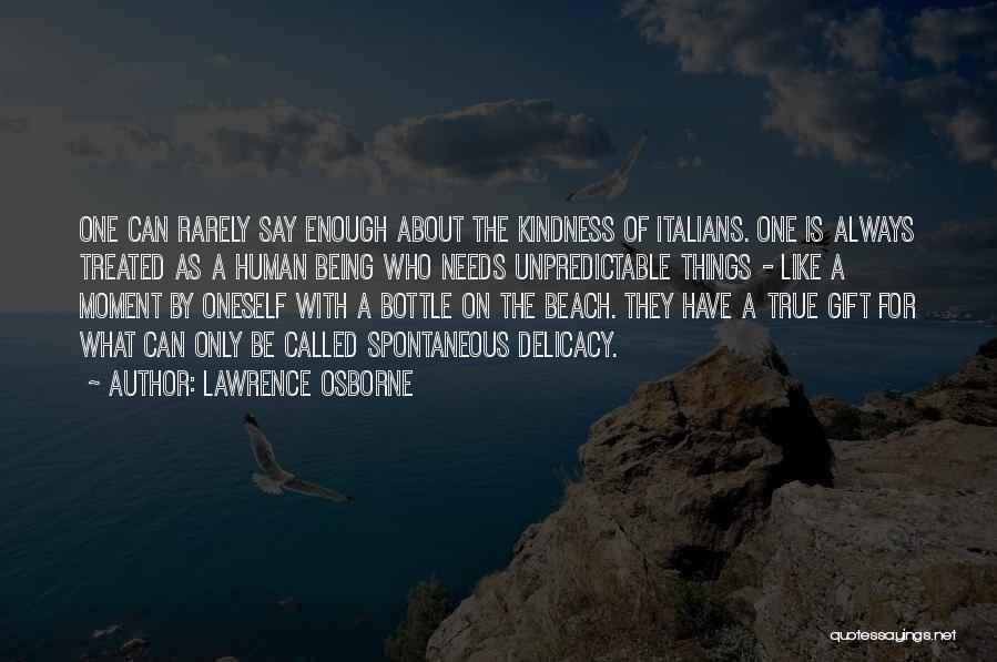 One Spontaneous Quotes By Lawrence Osborne
