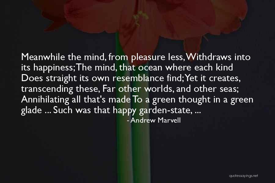 One State Many Worlds Quotes By Andrew Marvell One State Many Worlds Quotes By Andrew Marvell