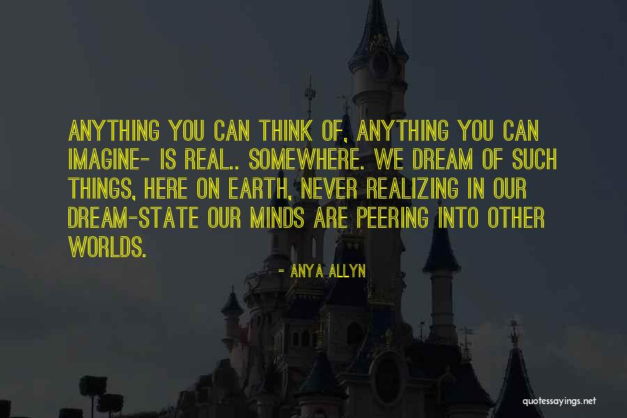 One State Many Worlds Quotes By Anya Allyn One State Many Worlds Quotes By Anya Allyn