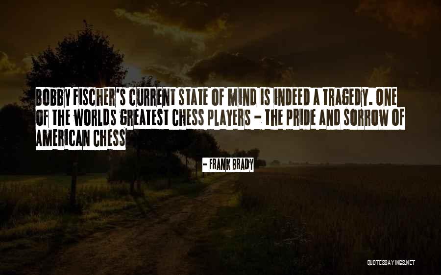 One State Many Worlds Quotes By Frank Brady One State Many Worlds Quotes By Frank Brady