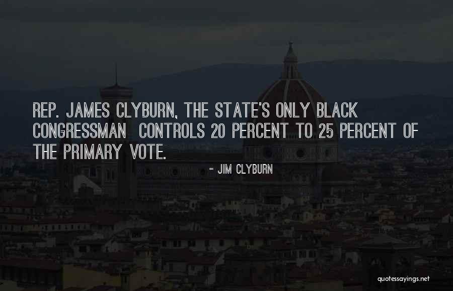 One State One Vote Quotes By Jim Clyburn One State One Vote Quotes By Jim Clyburn