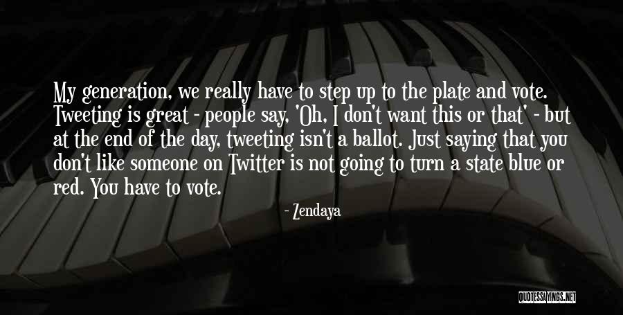 One State One Vote Quotes By Zendaya One State One Vote Quotes By Zendaya