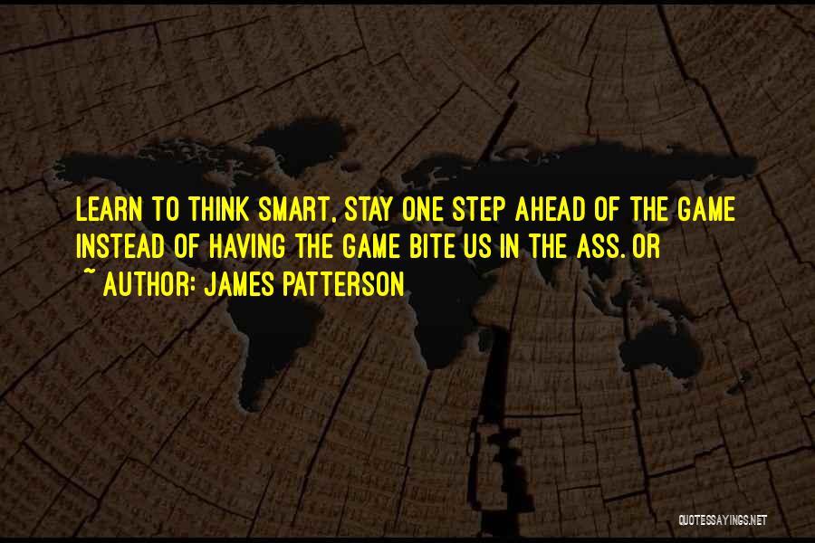 One Step Ahead Of The Game Quotes By James Patterson