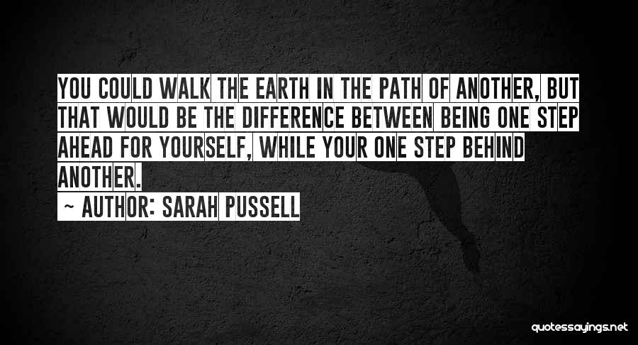 One Step Ahead Of You Quotes By Sarah Pussell