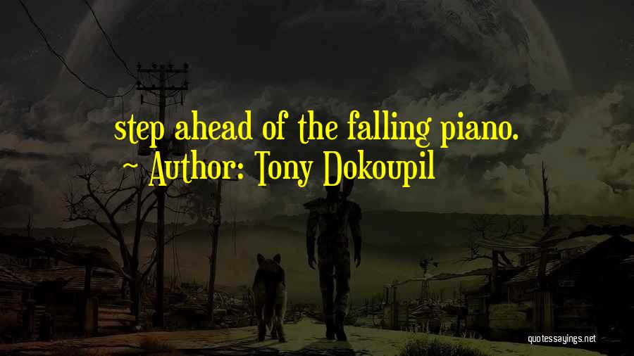 One Step Ahead Of You Quotes By Tony Dokoupil