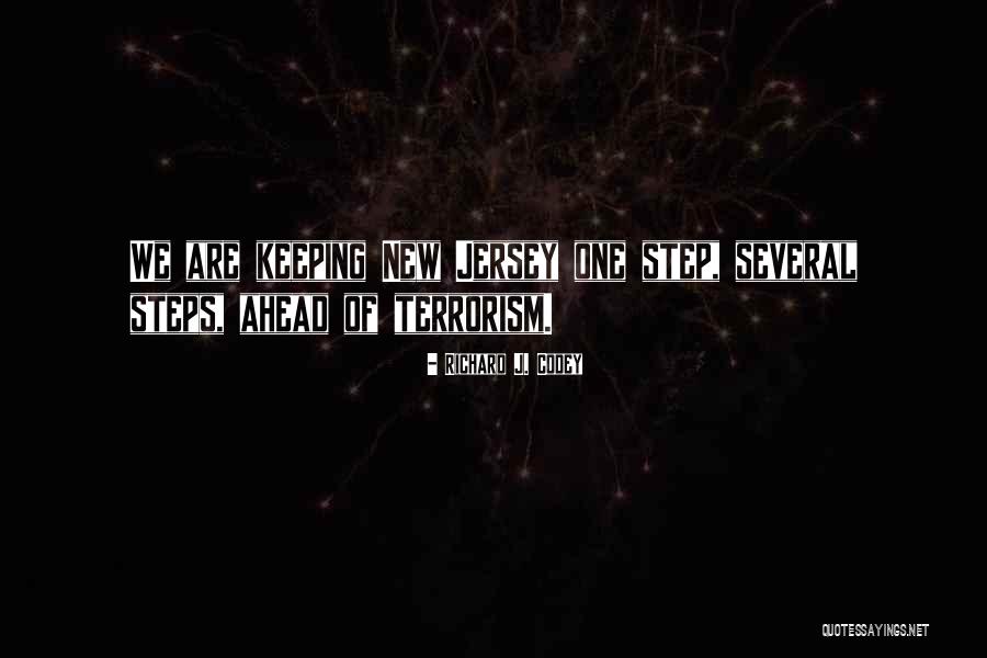One Step Ahead Quotes By Richard J. Codey