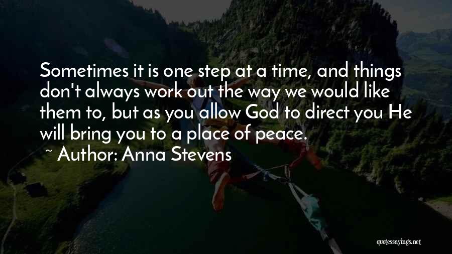 One Step At Time Quotes By Anna Stevens