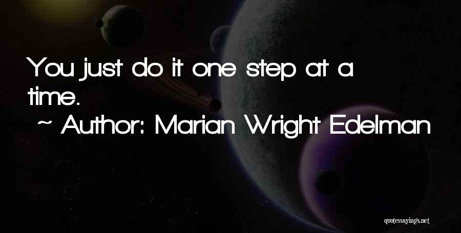 One Step At Time Quotes By Marian Wright Edelman
