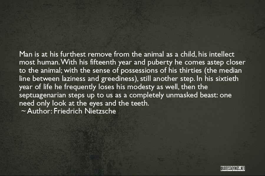 One Step Closer Quotes By Friedrich Nietzsche