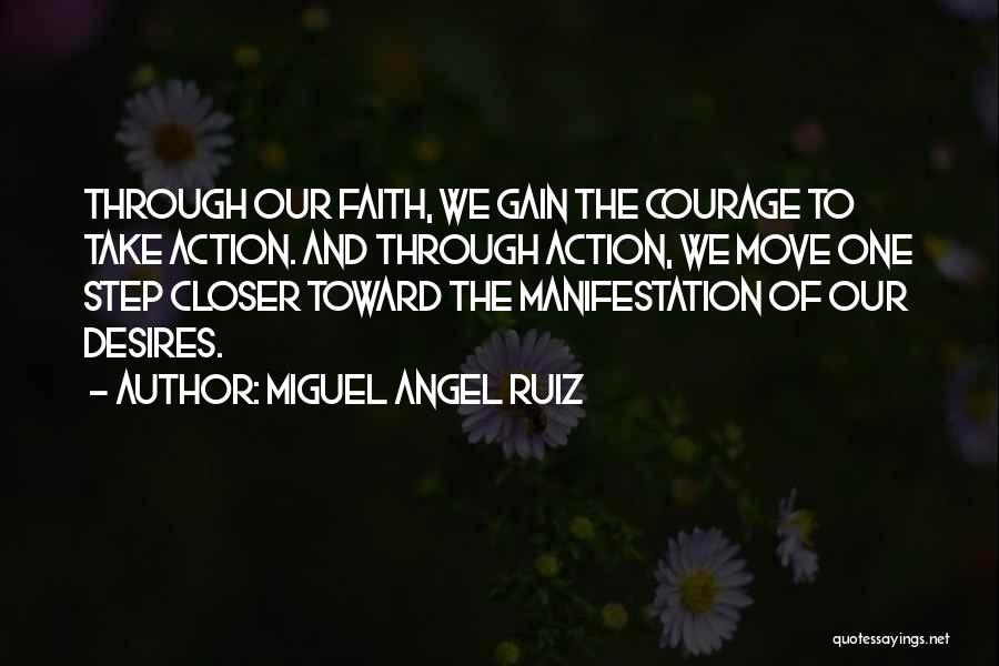 One Step Closer Quotes By Miguel Angel Ruiz