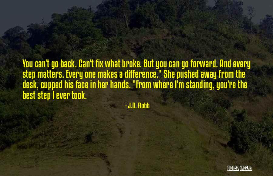 One Step Forward Quotes By J.D. Robb