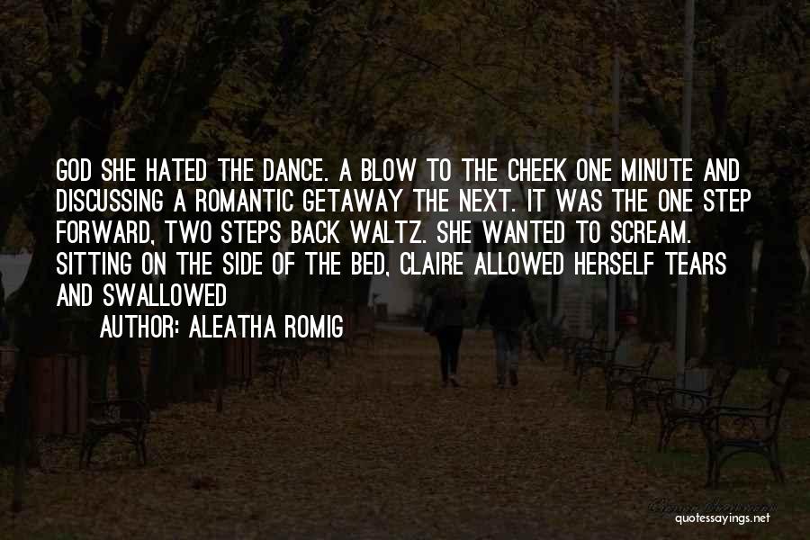 One Step Forward Two Steps Back Quotes By Aleatha Romig