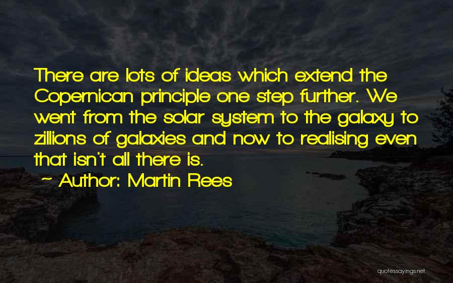 One Step Further Quotes By Martin Rees