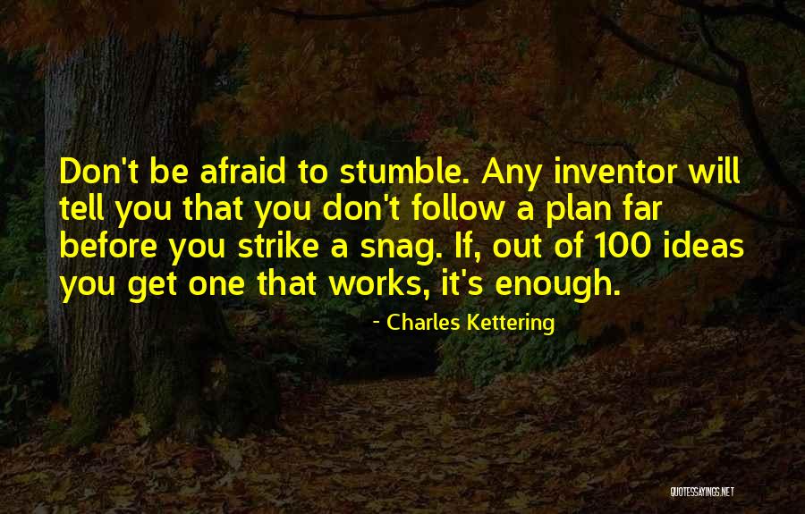 One Stumble Quotes By Charles Kettering One Stumble Quotes By Charles Kettering